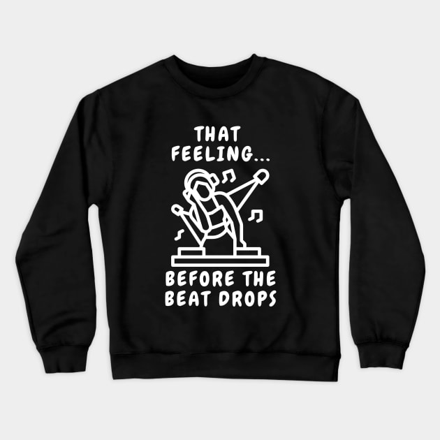 Before The Beat Drops DJane Audio Sound Engineer Crewneck Sweatshirt by T-Shirt Dealer